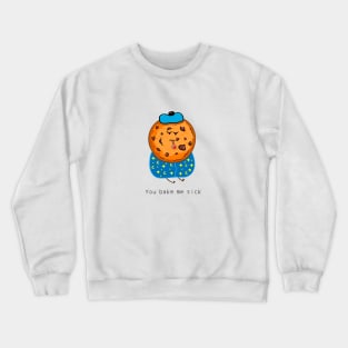 funny chocolate chip cookie Crewneck Sweatshirt